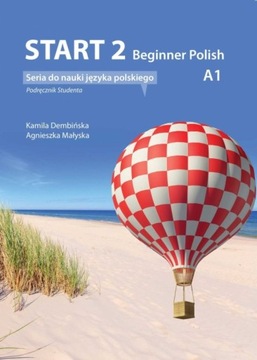 Start 2. Podręcznik. Poziom A1. Beginner Polish