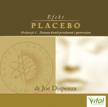 Efekt placebo - medytacja 1. Zmiana dwóch przekona