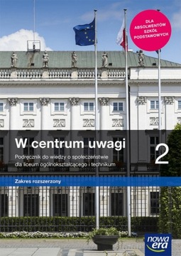 W centrum uwagi 2. Wiedza o społeczeństwie. Podręcznik Zakres rozszerzony
