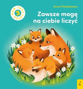 Zawsze mogę na ciebie liczyć Anna Paszkiewicz Wilga