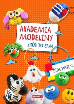 Akademia modeliny. Zrób to sam. Wydawnictwo Martel