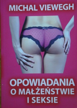 Michal Viewegh Opowiadania o małżeństwie i seksie