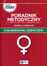 PEWNY START O dojrzewaniu. Dziewczęta METODYKA