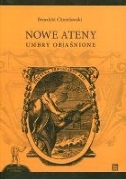 Nowe Ateny Umbry objaśnione Benedykt Chmielowski