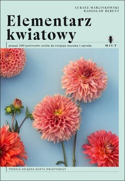 Elementarz kwiatowy ponad 200 portretów roślin do twojego wazonu i ogrodu