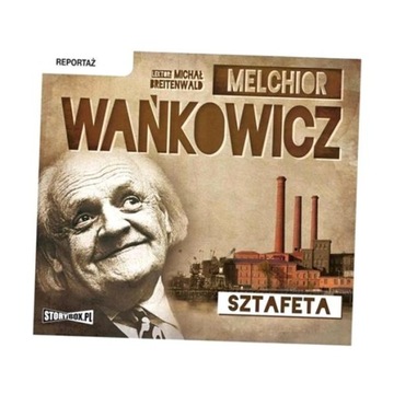 SZTAFETA AUDIOBOOK, MELCHIOR WAŃKOWICZ