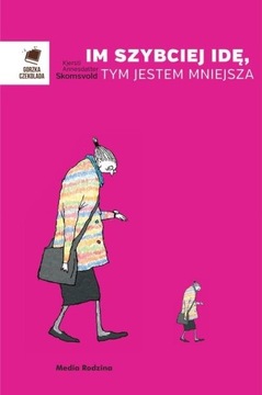 Im szybciej idę, tym jestem mniejsza Kjersti Annesdatter-Skomsvold