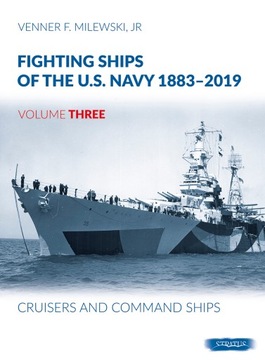 Fighting Ships of the U.S. Navy 1883-2019 Vol. 3 Cruisers and Command Ships