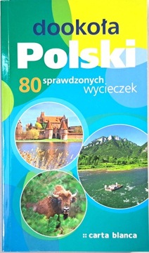 DOOKOŁA POLSKI 80 SPRAWDZONYCH WYCIECZEK