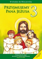 Religia SP KL 3. Podręcznik. Przyjmujemy Pana Jez