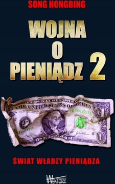 Wojna o pieniądz 2. Świat władzy pieniądza