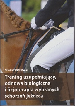 Trening uzupełniający, odnowa biologiczna i fizjo