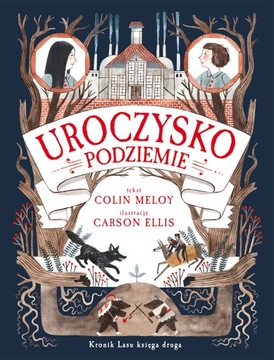 Uroczysko Podziemie Colin Meloy Carson Ellis NOWA