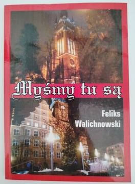 Myśmy tu są - Feliks Walichnowski Warmia Mazury