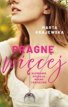 PRAGNĘ WIĘCEJ MARTA KRAJEWSKA NOWA