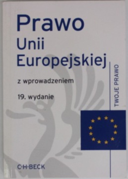 PRAWO UNII EUROPEJSKIEJ Z WPROWADZENIEM 19 WYDANIE TWOJE PRAWO