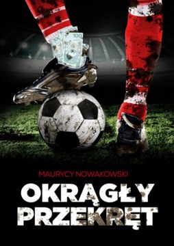 Okrągły przekręt Maurycy Nowakowski