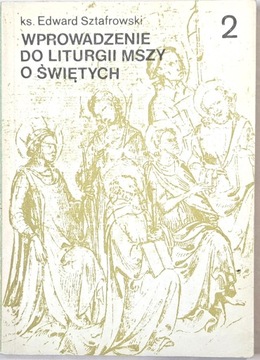 SZTAFROWSKI WPROWADZENIE DO LITURGII MSZY O ŚWIĘTYCH 2