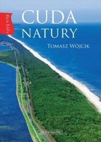 Cuda natury Nasza Polska Tomasz Wójcik