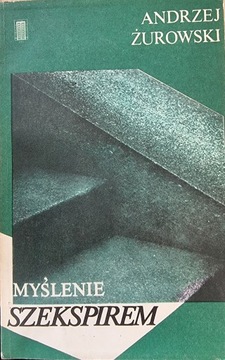 Żurowski Andrzej Myślenie Szekspirem