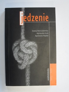 Jedzenie. Uzależnienia, fakty i mity