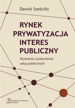 RYNEK PRYWATYZACJA INTERES PUBLICZNY