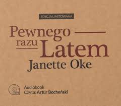 Pewnego razu latem. Audiobook. Edycja limitowana Janette Oke