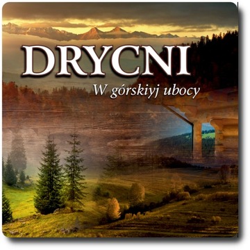 Drycni - W Górskiyj Ubocy