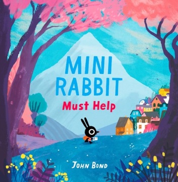 Mini Rabbit Must Help (Mini Rabbit) - Bond, John