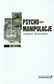 PSYCHOMANIPULACJE, WITKOWSKI TOMASZ