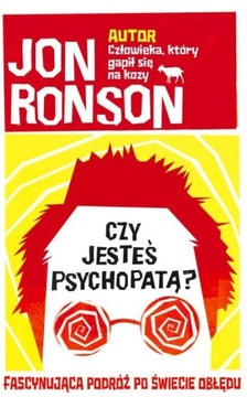 CZY JESTEŚ PSYCHOPATĄ? Jon Ronson