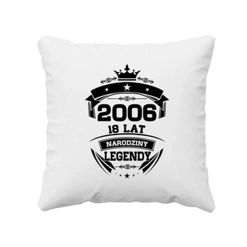 2006 Narodziny legendy 18 lat PODUSZKA na 18 urodziny prezent