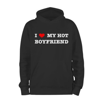 I LOVE MY HOT BOYFRIEND bluza z kapturem damska