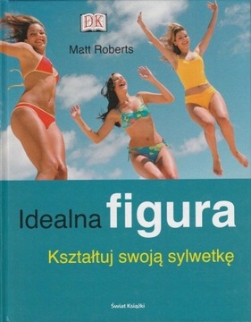 Idealna figura Kształtuj swoją sylwetkę