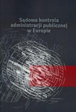 Sądowa kontrola administracji publicznej w Europie