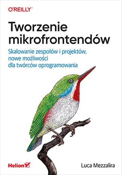 Tworzenie mikrofrontendów. Skalowanie zespołów i projektów, nowe możliwości