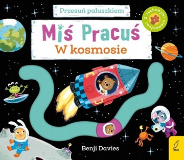 Miś Pracuś Przesuń Paluszkiem w Kosmosie Książeczka z ruchomymi elementami