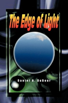 The Edge of Light DANIEL A. DUBOUR