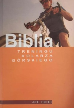Joe Friel Biblia treningu kolarza górskiego BDB