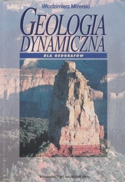 Geologia Dynamiczna dla geografów Włodzimierz Mizerski