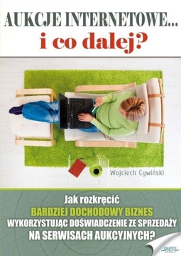 AUKCJE INTERNETOWE... I CO DALEJ? WOJCIECH CYWIŃSKI