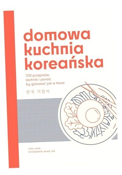 DOMOWA KUCHNIA KOREAŃSKA JINA JUNG, AGNIESZKA DYWAN