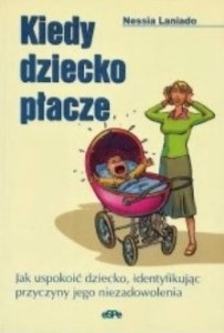 Kiedy DZIECKO PŁACZE Jak USPOKOIĆ DZIECKO, IDENTYFIKUJĄC PRZYCZYNY LANIADO