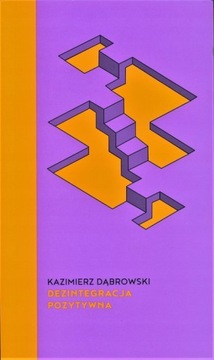 Dezintegracja pozytywna - Kazimierz Dąbrowski