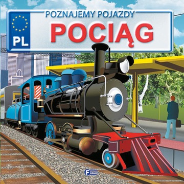 Pociąg. Poznajemy pojazdy