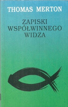 ZAPISKI WSPÓŁWINNEGO WIDZA THOMAS MERTON