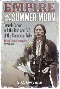 Empire of the Summer Moon: Quanah Parker and the R