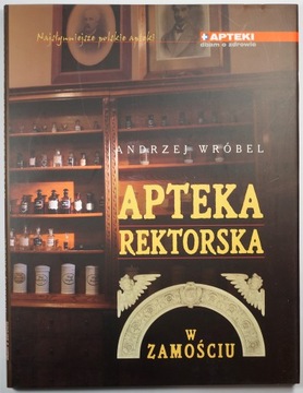 Apteka Rektorska w Zamościu Wróbel