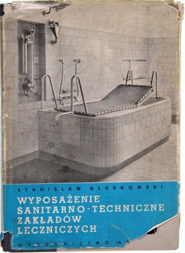 WYPOSAŻENIE SANITARNO-TECHNICZNE ZAKŁADÓW LECZNICZYCH, Gładkowski