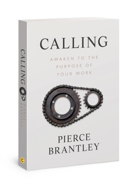 CALLING: AWAKEN TO THE PURPOSE OF YOUR WORK - Pierce Brantley (KSIĄŻKA)